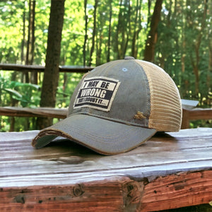 "I May Be Wrong But I Doubt It" Distressed Trucker Hat