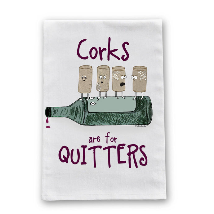 Corks are for Quitters Dish Towel