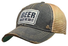 Load image into Gallery viewer, Vintage Distressed Trucker Cap &quot;Beer Made Me Do It&quot;