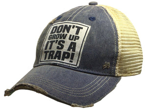 "Don't Grow Up..." Vintage Distressed Trucker Hat.