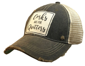 Corks are for Quitters Black Distressed Trucker Hat